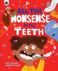 ALL THE NONSENSE IN MY TEETH | 9780711266285 | MIKE HENSON 