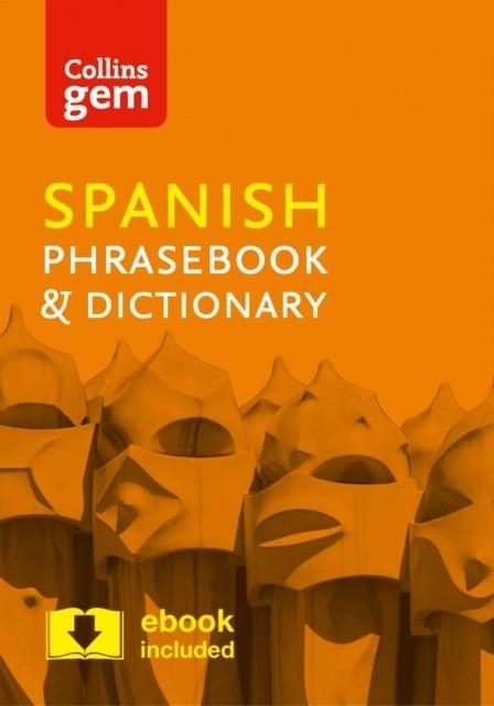 COLLINS SPANISH PHRASEBOOK AND DICTIONARY GEM EDITION : ESSENTIAL PHRASES AND WORDS IN A MINI | 9780008135942 | COLLINS DICTIONARIES 