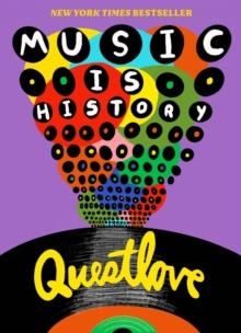MUSIC IS HISTORY | 9781419751431 | QUESTLOVE