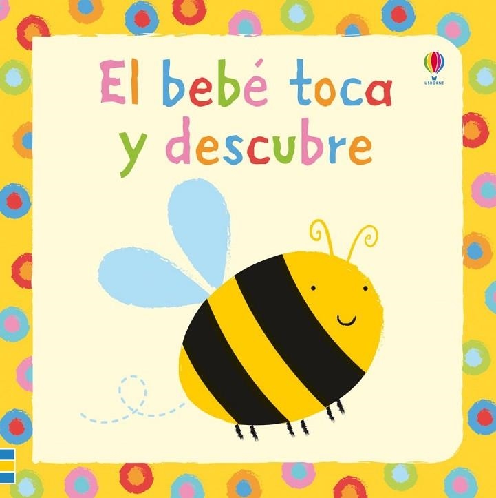 BEBE TOCA Y DESCUBRE | 9781409516132