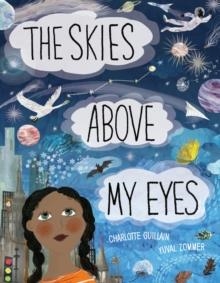 THE SKIES ABOVE MY EYES | 9781910277683 | CHARLOTTE GUILLAIN