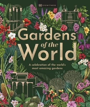 GARDENS OF THE WORLD DK EYEWITNESS | 9780241559246