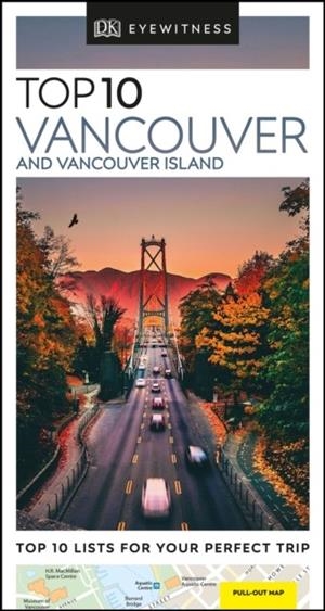 VANCOUVER AND VANCOUVER ISLAND TOP 10 EYEWITNESS | 9780241408025