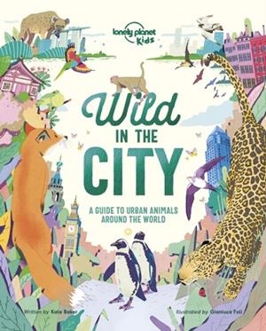 WILD IN THE CITY  | 9781788684903 | KATE BAKER