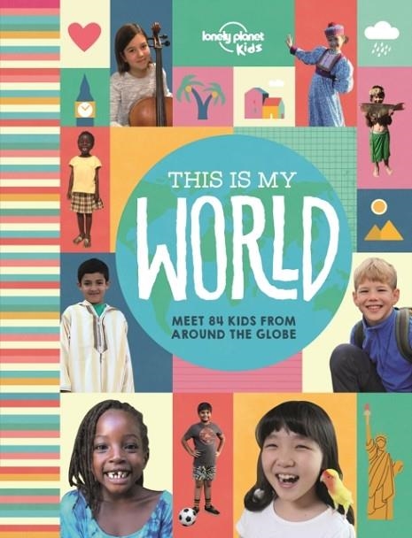 THIS IS MY WORLD | 9781787012943 | LONELY PLANET KIDS