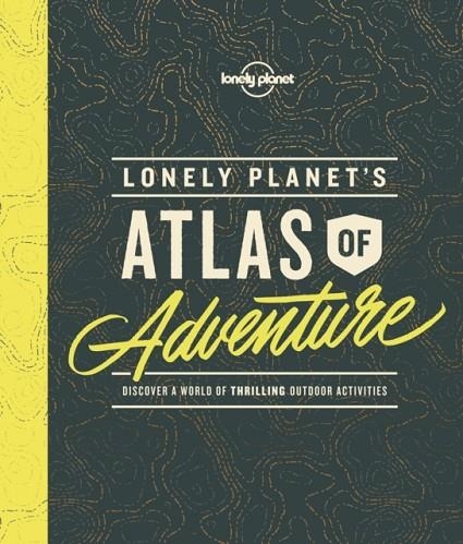 LONELY PLANET'S ATLAS OF ADVENTURE 1 | 9781786577597