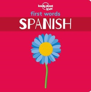FIRST WORDS: SPANISH 1 LONELY PLANET | 9781788682473