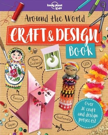 AROUND THE WORLD CRAFT AND DESIGN BOOK | 9781788681131