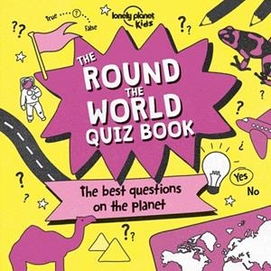 THE ROUND THE WORLD QUIZ BOOK 1 | 9781786574312 | LONELY PLANET KIDS