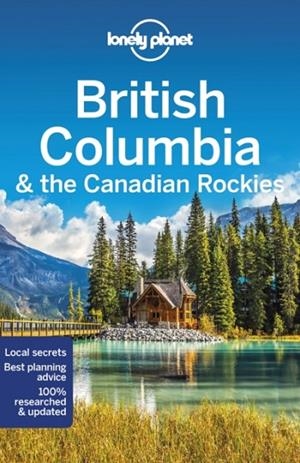 BRITISH COLUMBIA & THE CANADIAN ROCKIES 9 | 9781788683500