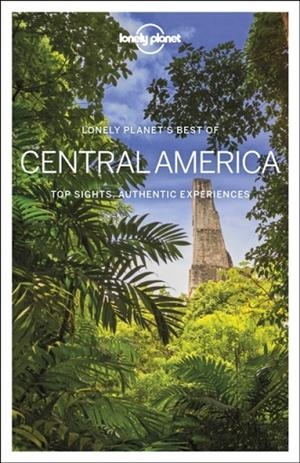 BEST OF CENTRAL AMERICA 1 LONELY PLANET | 9781788684705