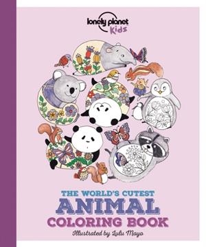 WORLD'S CUTEST ANIMAL COLOURING BOOK | 9781786574077 | LONELY PLANET KIDS