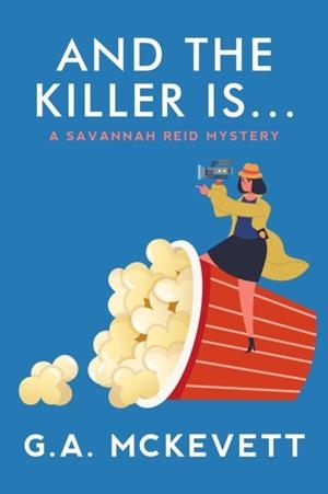 AND THE KILLER IS . . . | 9781496720146 | G.A. MCKEVETT