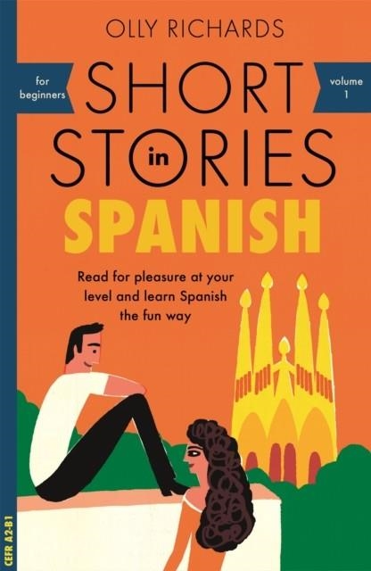SHORT STORIES IN SPANISH FOR BEGINNERS | 9781473683259 | OLLY RICHARDS