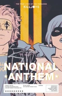 THE TRUE LIVES OF THE FABULOUS KILLJOYS: NATIONAL ANTHEM | 9781506722214 | GERARD WAY, SHAUN SIMON