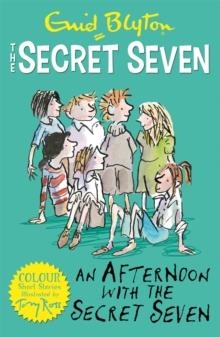 SECRET SEVEN COLOUR SHORT STORIES 03: AN AFTERNOON WITH THE SECRET SEVEN | 9781444927672 | ENID BLYTON