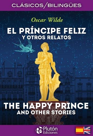 EL PRÍNCIPE FELIZ Y OTROS RELATOS / THE HAPPY PRINCE AND OTHER STORIES | 9788494653124 | WILDE, OSCAR
