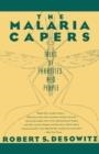 THE MALARIA CAPERS : TALES OF PARASITES AND PEOPLE | 9780393310085 | ROBERT S. DESOWITZ