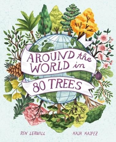 AROUND THE WORLD IN 80 TREES | 9781913519360 | KAJA KAJFEZ