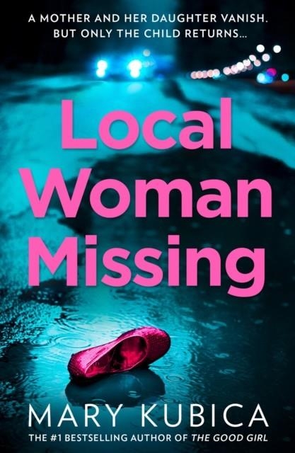 LOCAL WOMAN MISSING | 9781848458420 | MARY KUBICA