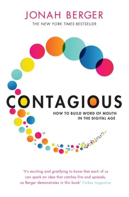 CONTAGIOUS : HOW TO BUILD WORD OF MOUTH IN THE DIGITAL AGE | 9781471111709 | JONAH BERGER