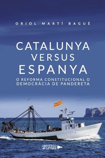 CATALUNYA VERSUS ESPANYA. O REFORMA CONSTITUCIONAL | 9788419138941 | ORIOL MARTI BAGUE