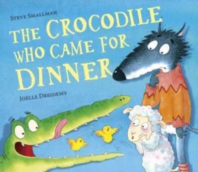 THE CROCODILE WHO CAME FOR DINNER | 9781788815987 | STEVE SMALLMAN