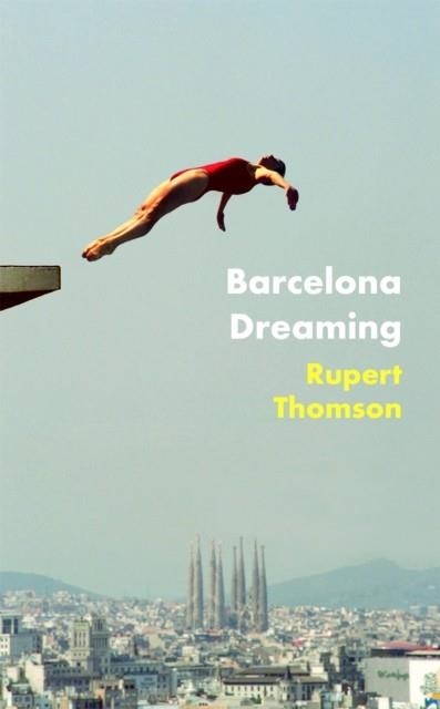 BARCELONA DREAMING | 9781472153517 | RUPERT THOMSON