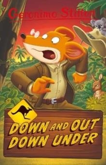 DOWN & OUT DOWN UNDER 3 | 9781782267997 | GERONIMO STILTON3