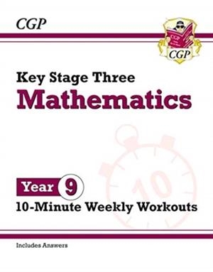 KS3 Maths 10-Minute Weekly Workouts - Year 9 | 9781789085761