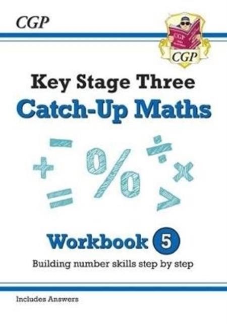 KS3 Maths Catch-Up Workbook 5 (with Answers) | 9781789080629
