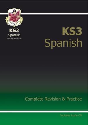 KS3 Spanish Complete Revision & Practice with Free Online Audio | 9781847628886