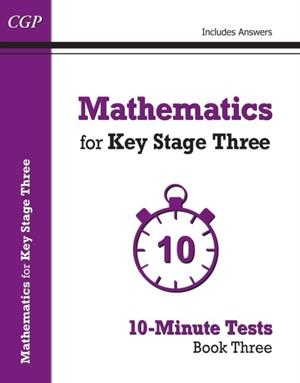 Mathematics for KS3: 10-Minute Tests - Book 3 (including Answers) | 9781782944744