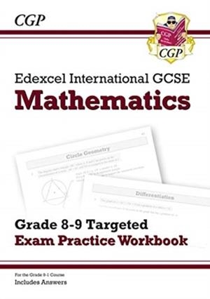 Edexcel International GCSE Maths Grade 8-9 Targeted Exam Practice Workbook (includes Answers) | 9781789082395