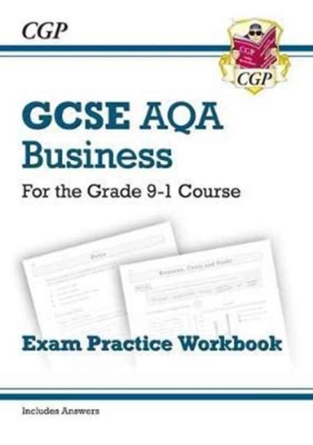 GCSE Business AQA Exam Practice Workbook - for the Grade 9-1 Course (includes Answers) | 9781782946922