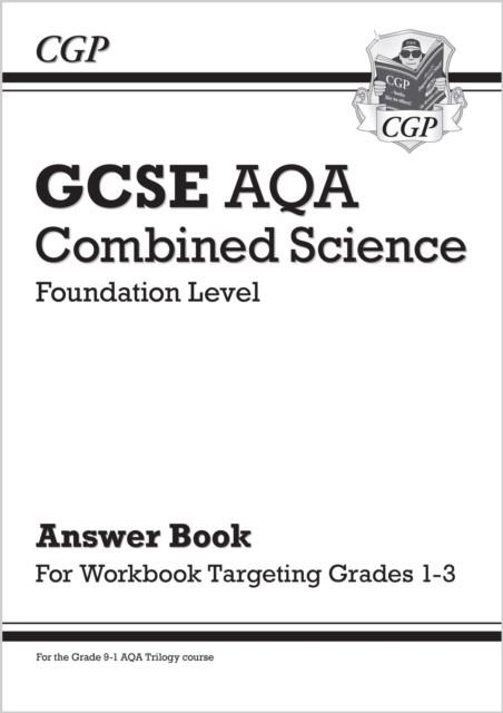 GCSE Combined Science AQA - Foundation: Answers (for Grade 1-3 Targeted Workbook) | 9781789084092