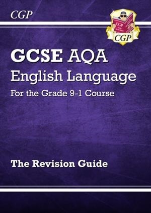 GCSE English Language AQA Revision Guide - for the Grade 9-1 Course | 9781782943693