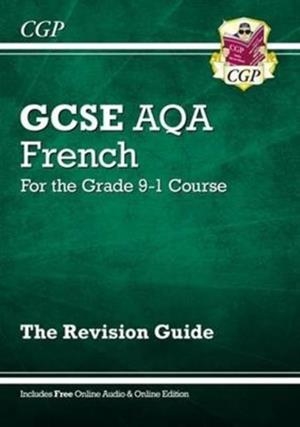 GCSE French AQA Revision Guide - for the Grade 9-1 Course (with Online Edition) | 9781782945376
