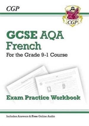 GCSE French AQA Exam Practice Workbook - for the Grade 9-1 Course (includes Answers) | 9781782945383