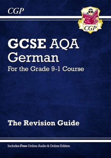 GCSE German AQA Revision Guide - for the Grade 9-1 Course (with Online Edition) | 9781782945529