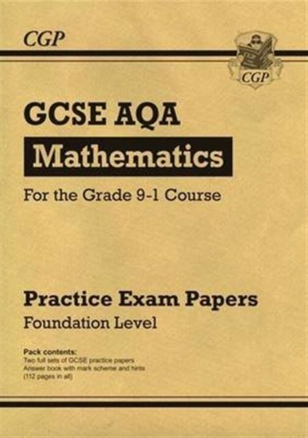 GCSE Maths AQA Practice Papers: Foundation - for the Grade 9-1 Course | 9781782946625