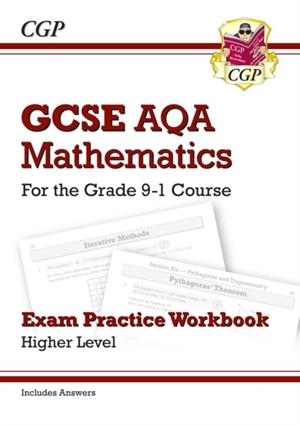 GCSE Maths AQA Exam Practice Workbook: Higher - for the Grade 9-1 Course (includes Answers) | 9781782943945