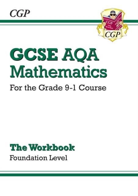 GCSE Maths AQA Workbook: Foundation - for the Grade 9-1 Course | 9781782943921
