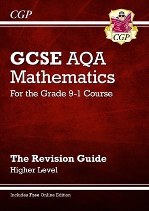 GCSE Maths AQA Revision Guide: Higher inc Online Edition, Videos & Quizzes | 9781782943952