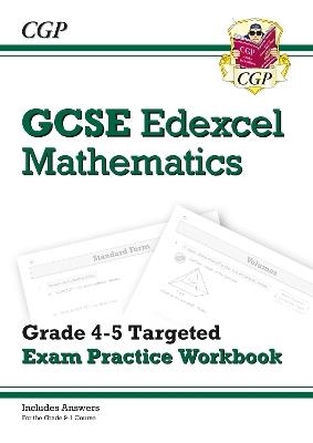 GCSE Maths Edexcel Grade 4-5 Targeted Exam Practice Workbook (includes answers) | 9781789086850