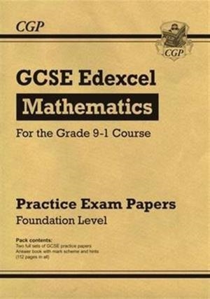 GCSE Maths Edexcel Practice Papers: Foundation - for the Grade 9-1 Course | 9781782946601