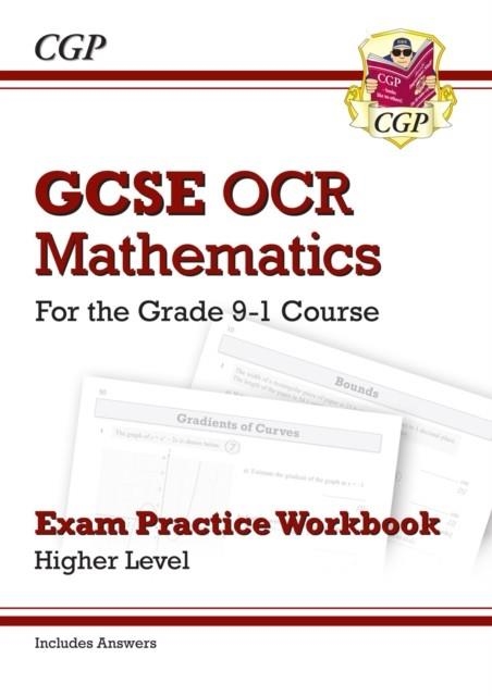 GCSE Maths OCR Exam Practice Workbook: Higher - for the Grade 9-1 Course (includes Answers) | 9781782943785