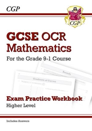 GCSE Maths OCR Exam Practice Workbook: Higher - for the Grade 9-1 Course (includes Answers) | 9781782943785