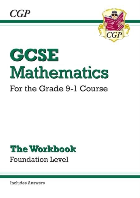 GCSE Maths Workbook: Foundation - for the Grade 9-1 Course (includes Answers) | 9781782943846