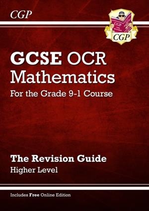 GCSE Maths OCR Revision Guide: Higher inc Online Edition, Videos & Quizzes | 9781782943792